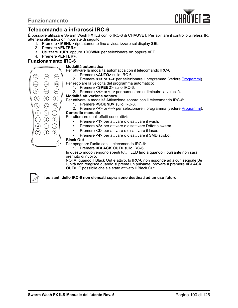 Telecomando a infrarossi irc-6, Funzionamento irc-6, Funzionamento telecomando a infrarossi irc-6 | CHAUVET DJ Swarm Wash FX ILS Derby, Wash, Laser, Strobe, Multi-Effects Fixture User Manual | Page 107 / 132