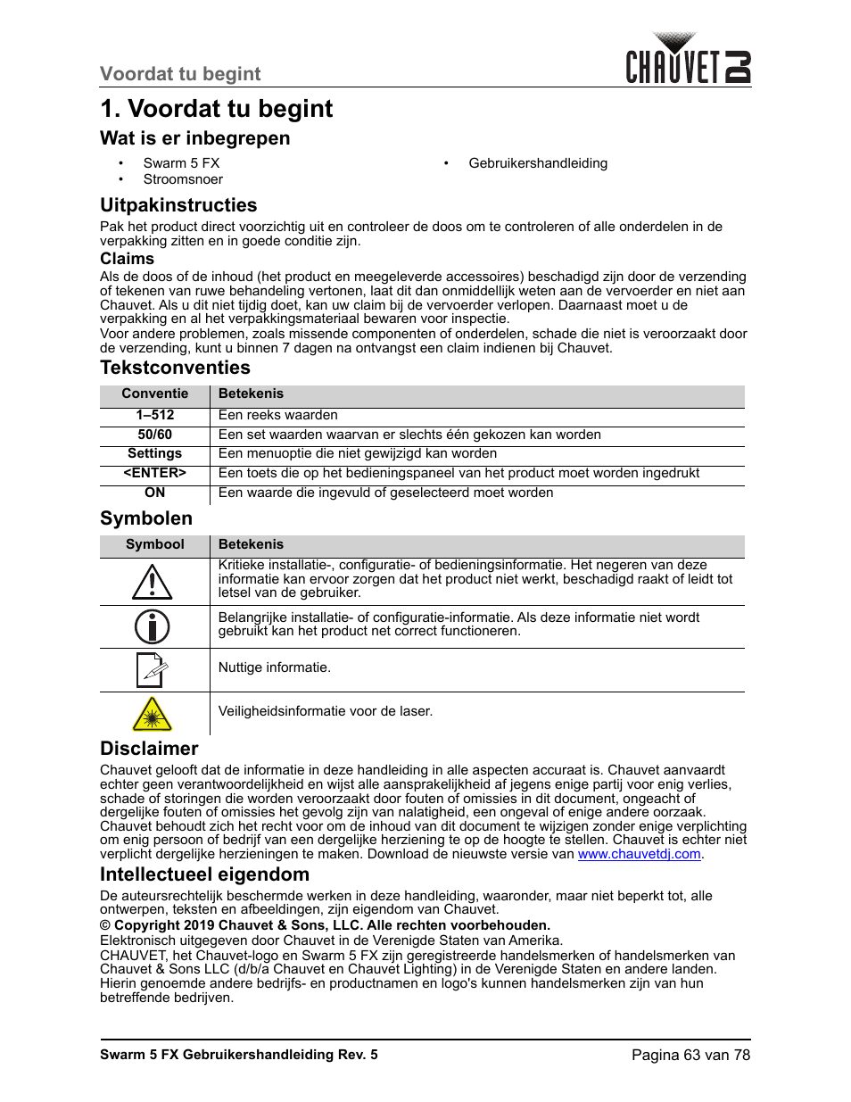 Voordat tu begint, Wat is er inbegrepen, Uitpakinstructies | Claims, Tekstconventies, Symbolen, Disclaimer, Intellectueel eigendom, Wat is er inbegrepen uitpakinstructies, Tekstconventies symbolen disclaimer | CHAUVET DJ Swarm 5 FX ILS 3-in-1 Multi-Effects with Derby, Lasers, and Strobe User Manual | Page 69 / 84