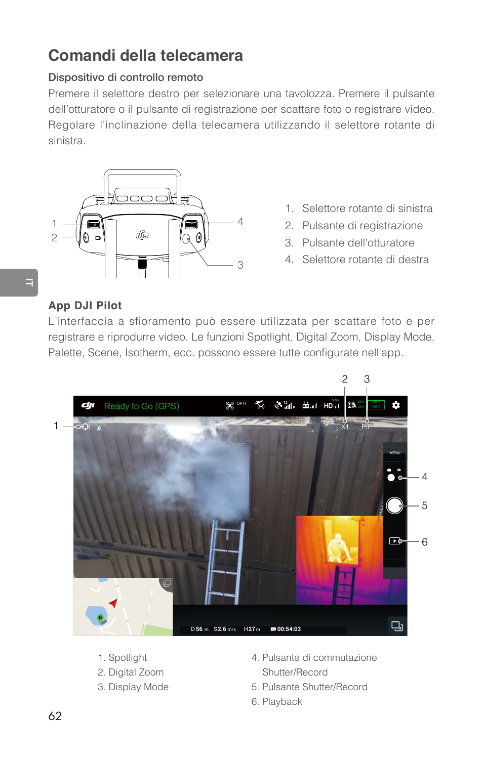 Comandi della telecamera | DJI Zenmuse XT2 Dual 4K/Drone Thermal Camera (19mm, 9 Hz, 336 x 256) User Manual | Page 64 / 97