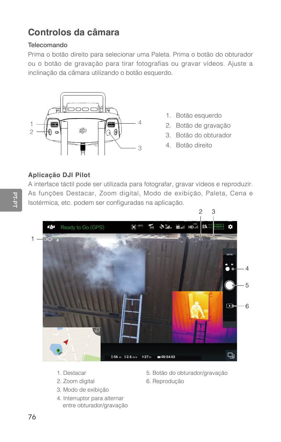 Controlos da câmara | DJI Zenmuse XT2 Dual 4K/Drone Thermal Camera (19mm, 9 Hz, 336 x 256) User Manual | Page 78 / 97