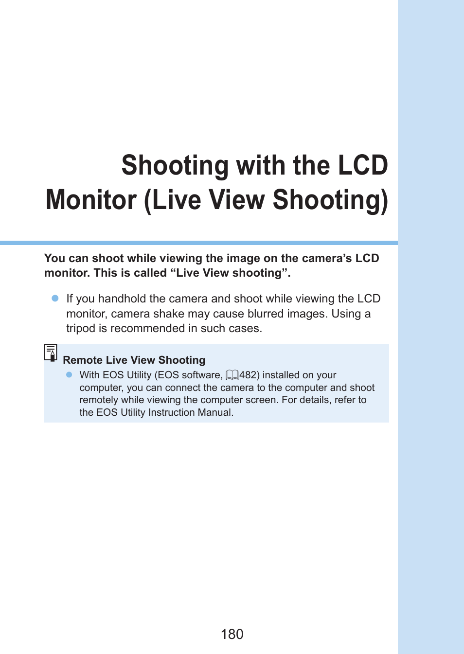 See “shooting with the lcd, Monitor (live view shooting), Shooting with the lcd monitor (live view shooting) | Canon EOS Rebel SL3 DSLR Camera with 18-55mm Lens (Black) User Manual | Page 180 / 493