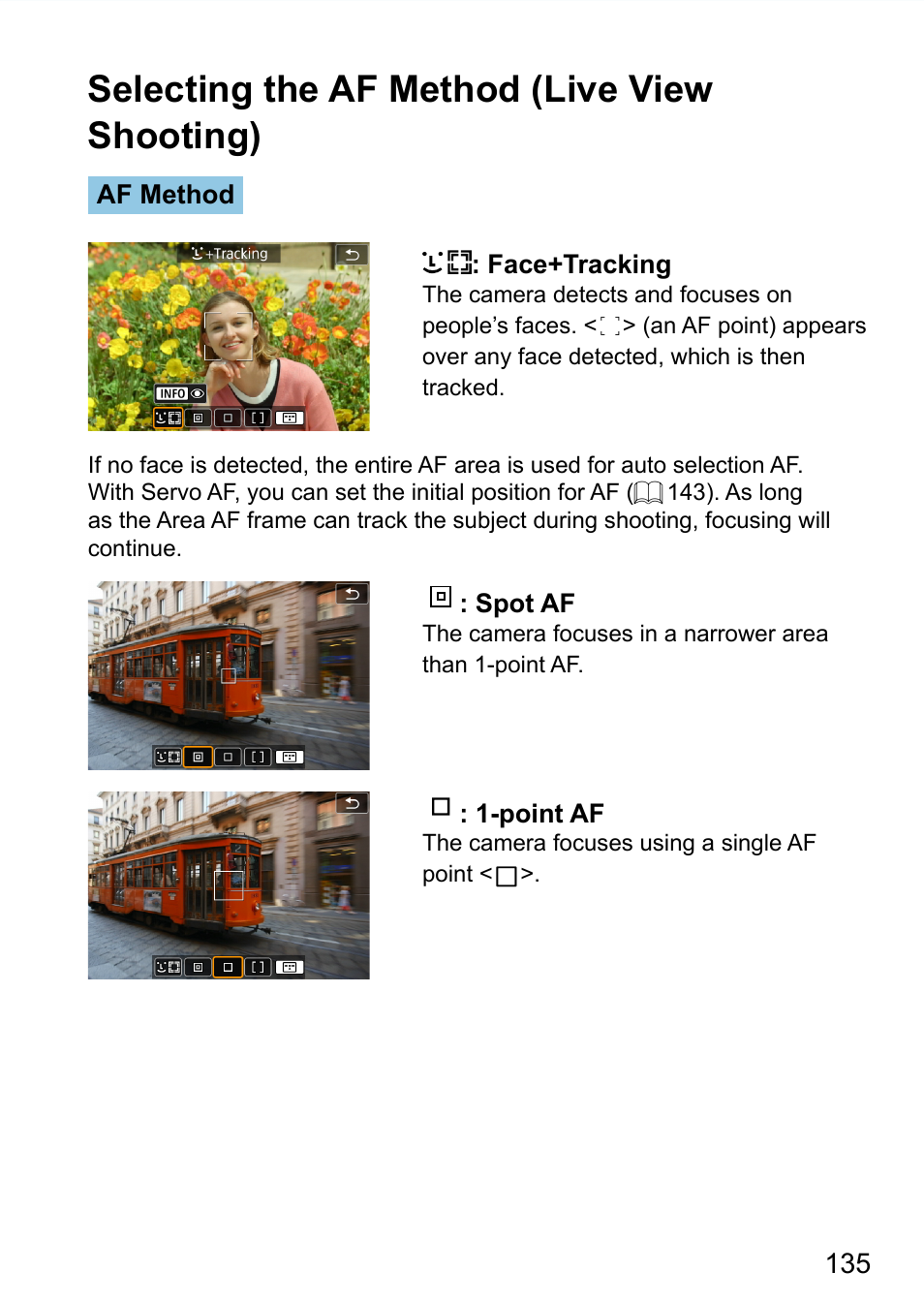 Selecting the af method (live view shooting) | Canon EOS 90D DSLR Camera with 18-135mm Lens User Manual | Page 135 / 646