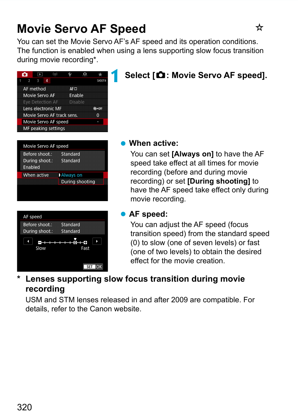 Movie servo af speed | Canon EOS 90D DSLR Camera with 18-135mm Lens User Manual | Page 320 / 646