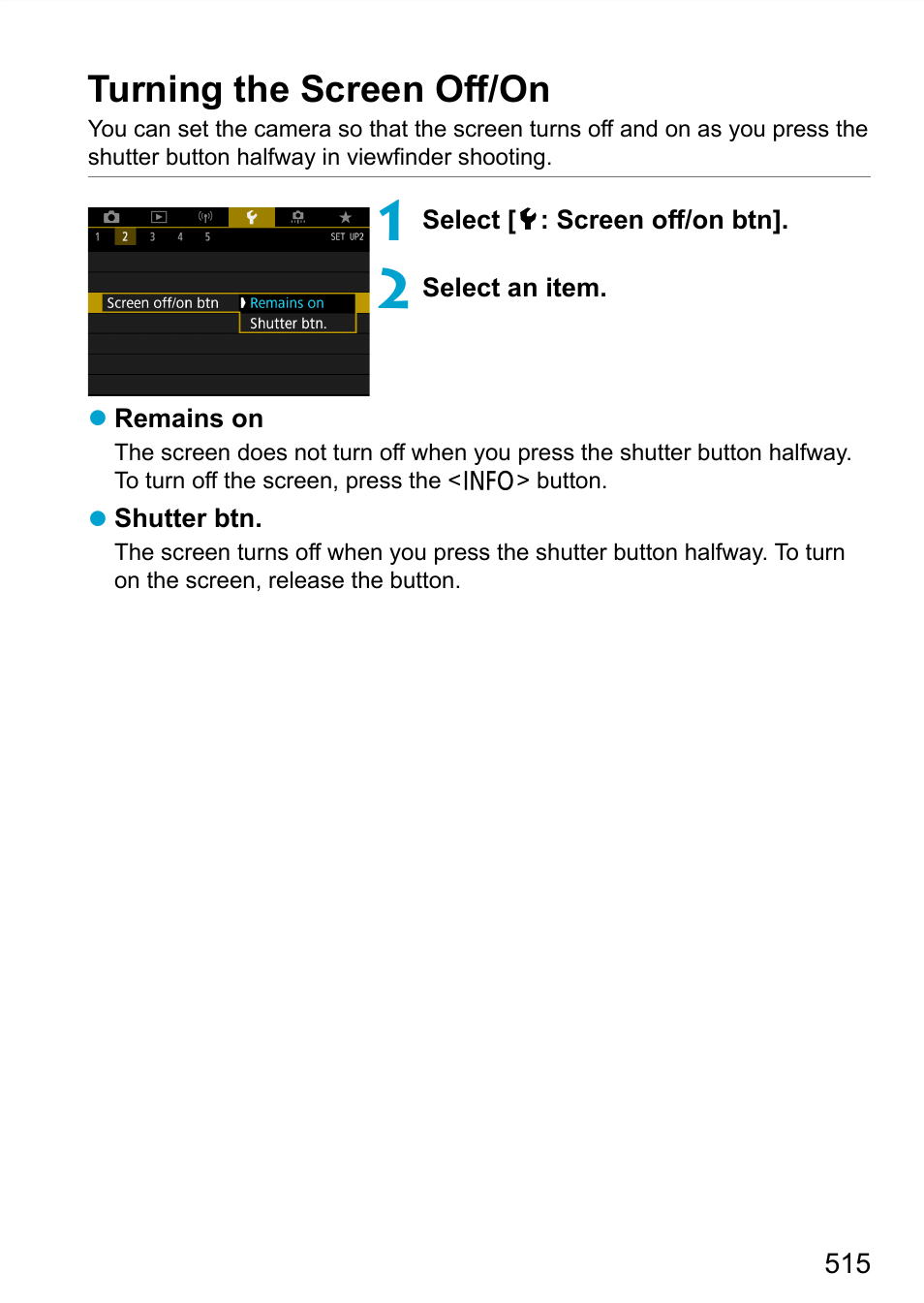 Turning the screen off/on, Turning the screen oﬀ /on | Canon EOS 90D DSLR Camera with 18-135mm Lens User Manual | Page 515 / 646