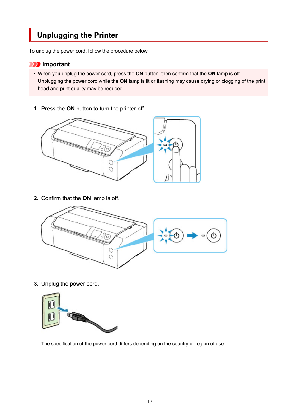 Unplugging the printer, When you, Unplug the power cord | Canon imagePROGRAF PRO-300 13" Photographic Inkjet Printer User Manual | Page 117 / 650