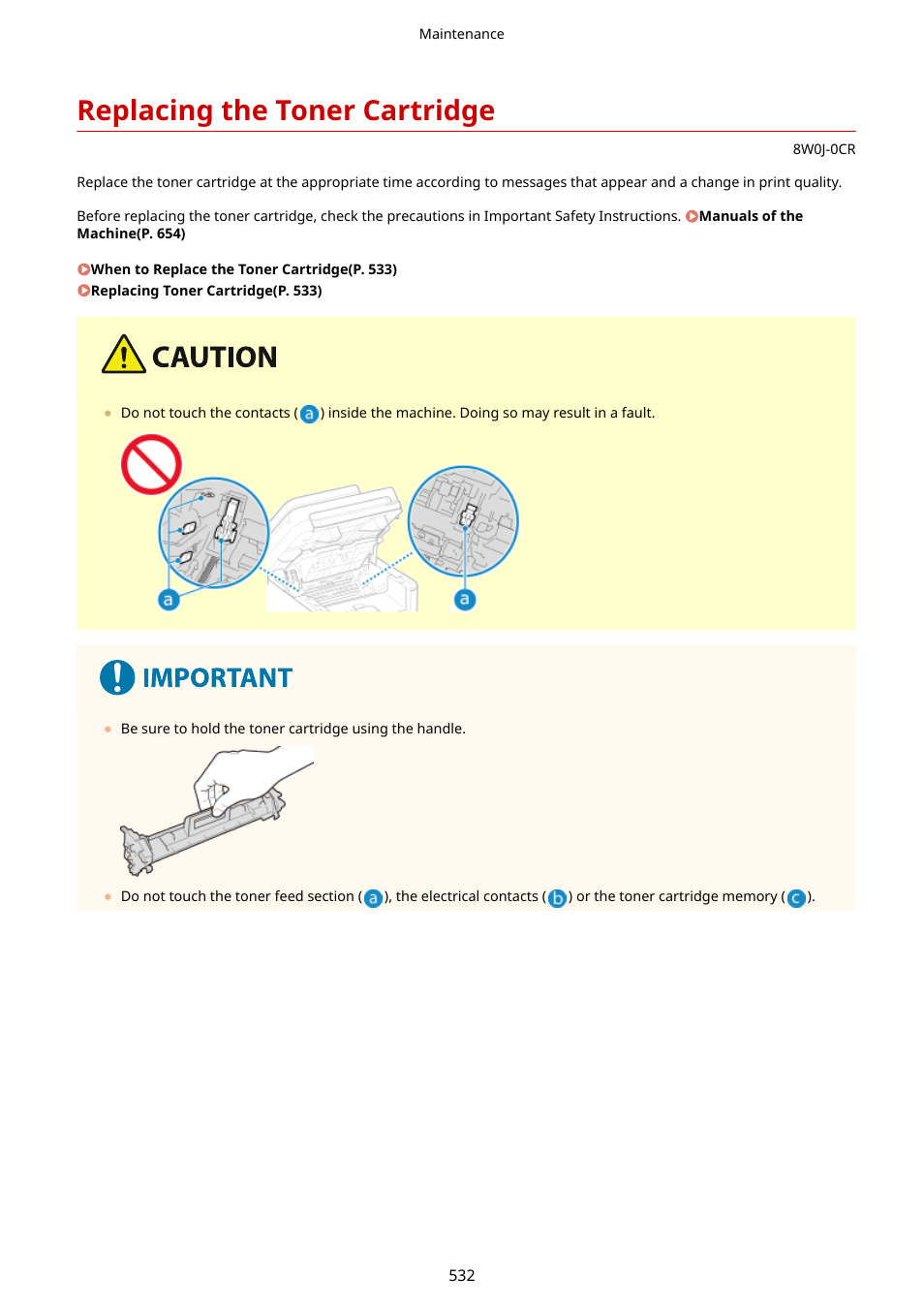 Replacing the toner cartridge, Replacing the toner cartridge(p. 532) | Canon imageCLASS MF264dw II Multifunction Monochrome Laser Printer User Manual | Page 541 / 700