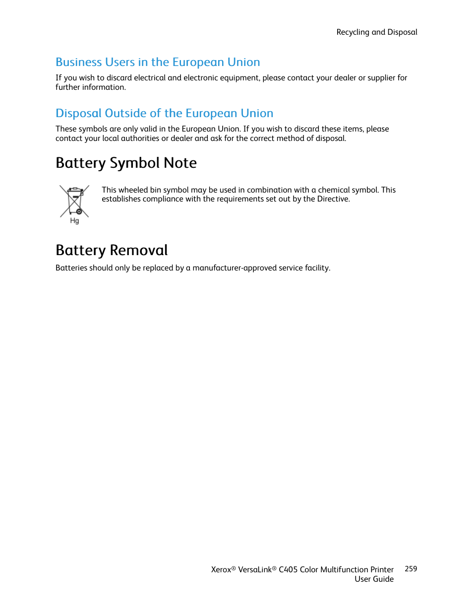 Business users in the european union, Disposal outside of the european union, Battery symbol note | Battery removal, Battery symbol note battery removal | Xerox VersaLink C405/DN All-in-One Color Laser Printer User Manual | Page 259 / 271