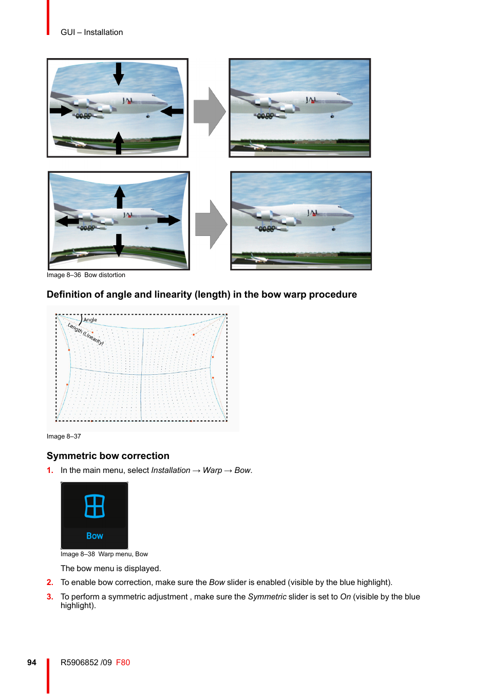 Symmetric bow correction | Barco F80-4K9 9000-Lumen 4K UHD DLP Laser Projector (No Lens) User Manual | Page 94 / 210