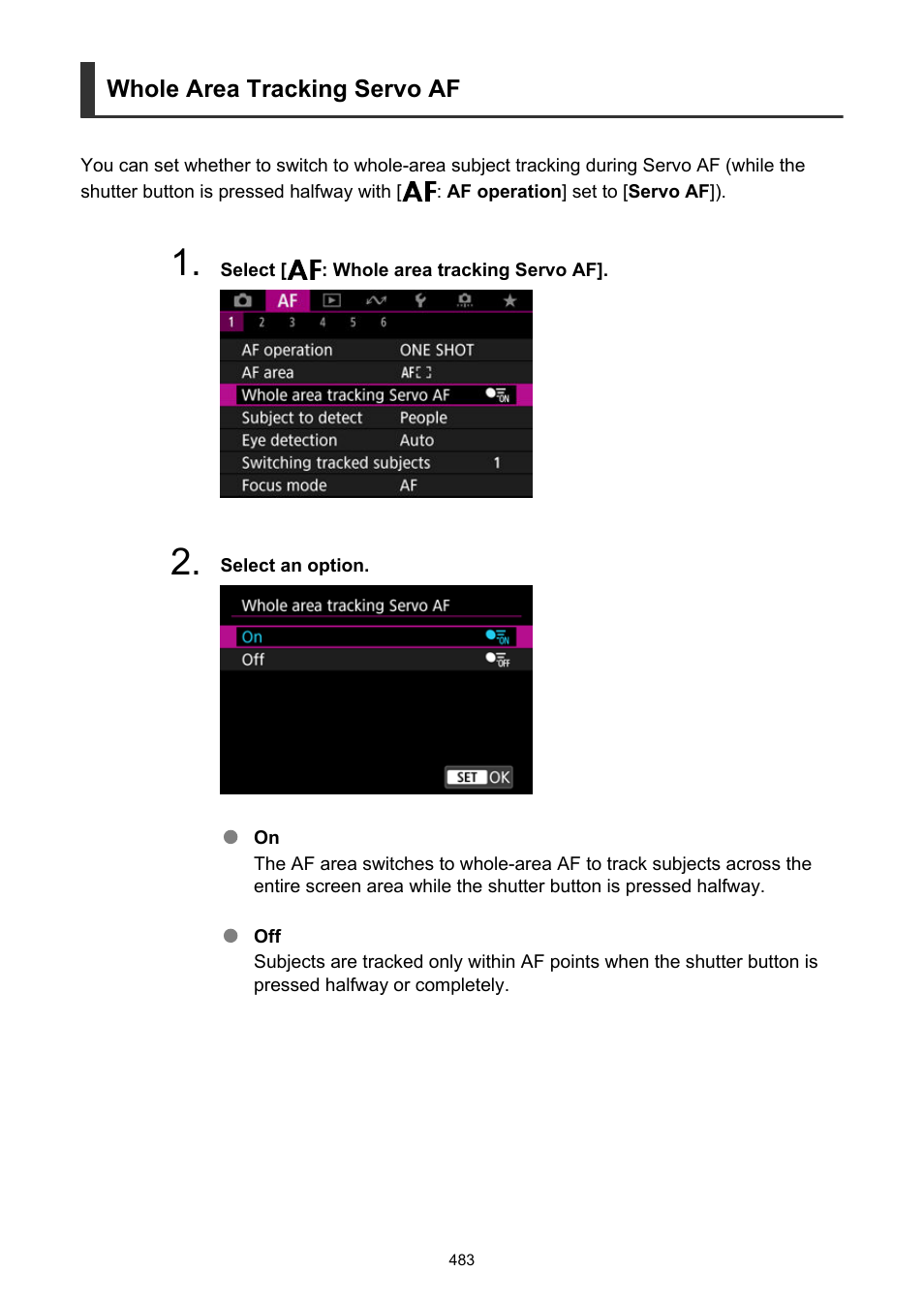 Whole area tracking servo af | Canon EOS R6 Mark II Mirrorless Camera with 24-105mm f/4-7.1 Lens User Manual | Page 483 / 1074