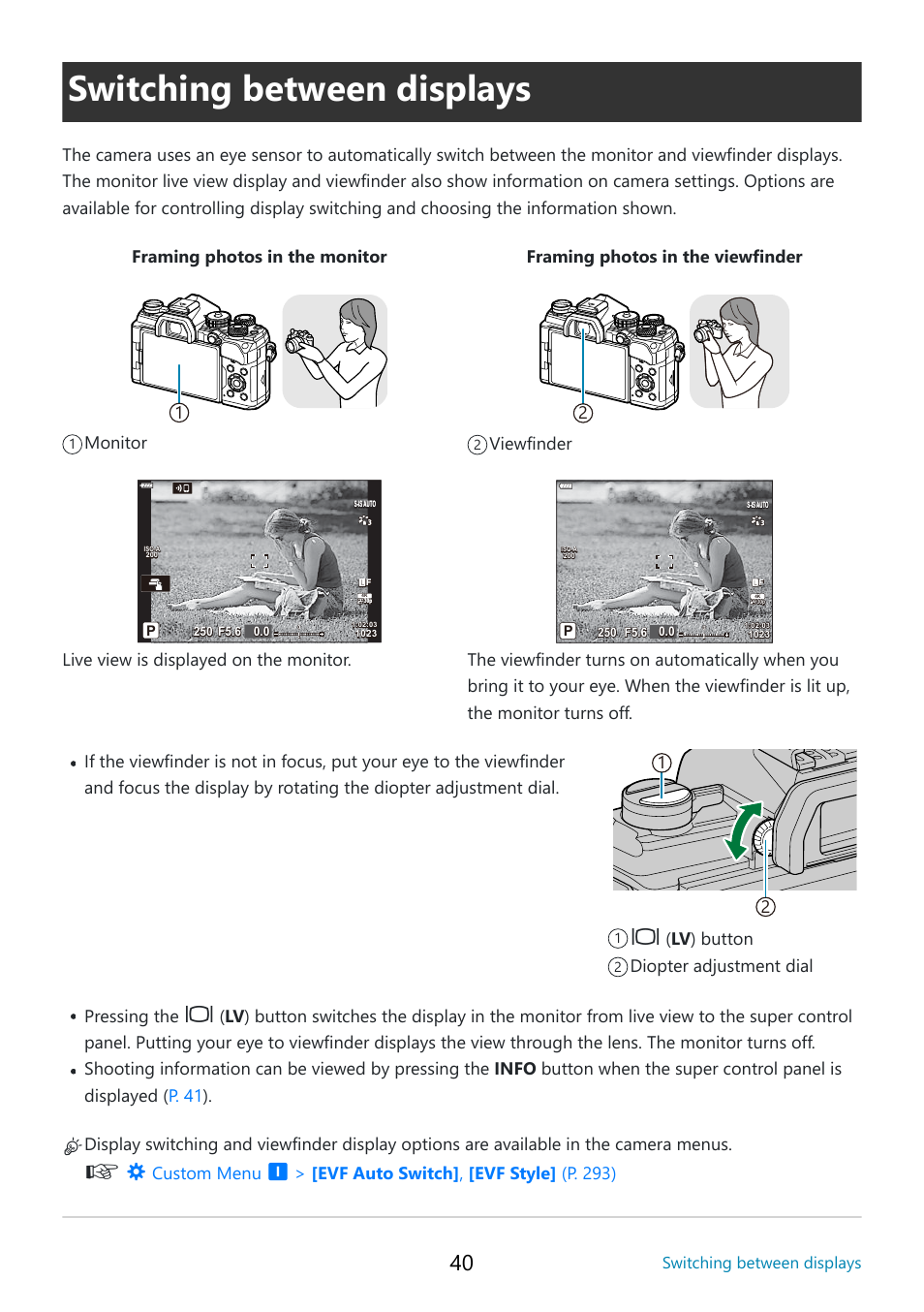 Switching between displays, P. 40, Er adjustment dial | E sensor, Framing photos in the monitor 1 monitor, Live view is displayed on the monitor, Framing photos in the viewfinder 2 viewfinder, Lv ) button diopter adjustment dial, Custom menu, Evf auto switch] , [evf style] (p. 293) | OM SYSTEM OM-5 Mirrorless Camera with 12-45mm f/4 PRO Lens (Silver) User Manual | Page 40 / 467