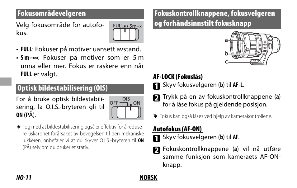 Fokusområdevelgeren, Optisk bildestabilisering (ois) | FujiFilm XF 200mm f/2 R LM OIS WR Lens with XF 1.4x TC F2 WR Teleconverter Kit User Manual | Page 116 / 256