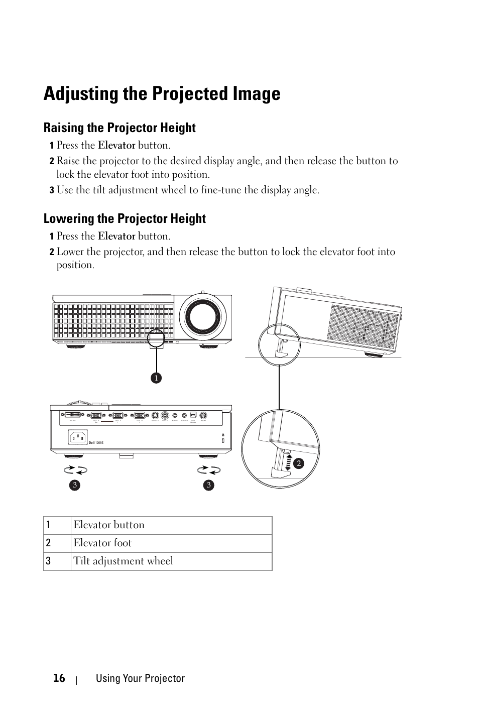 Adjusting the projected image, Raising the projector height, Lowering the projector height | 16 using your projector, Press the elevator button | Dell 1209S User Manual | Page 16 / 49