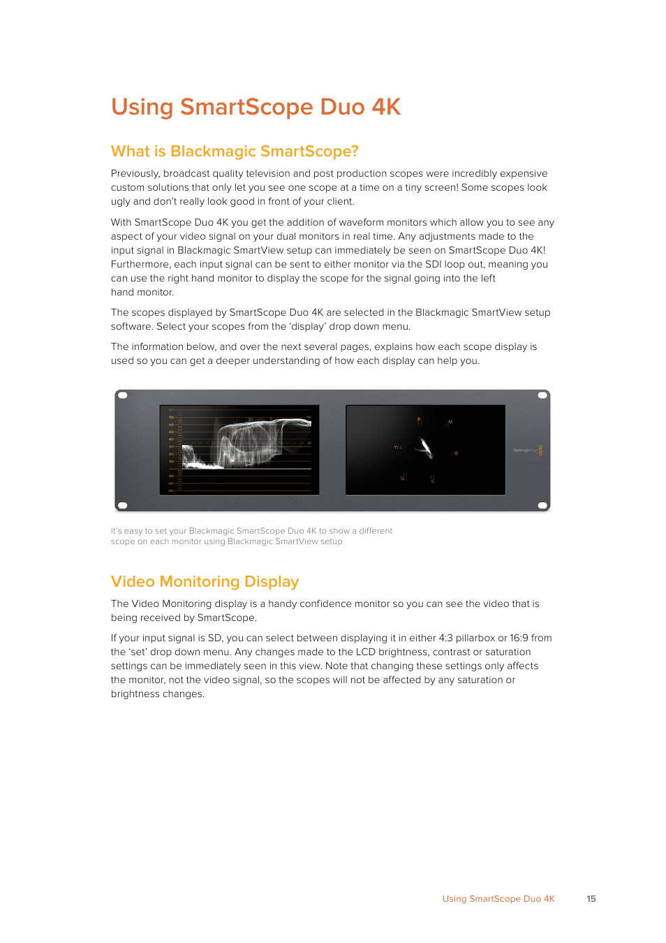 Using smartscope duo 4k, What is blackmagic smartscope, Video monitoring display | Blackmagic Design SmartView 4K 2 15.6" DCI 4K Broadcast Monitor (6 RU) User Manual | Page 15 / 419