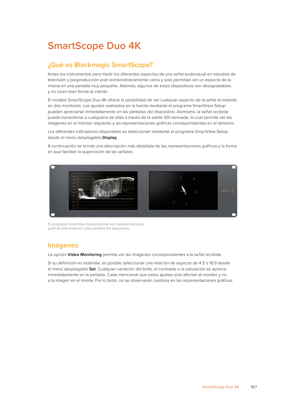 Smartscope duo 4k, Qué es blackmagic smartscope, Imágenes | Blackmagic Design SmartView 4K 2 15.6" DCI 4K Broadcast Monitor (6 RU) User Manual | Page 167 / 419