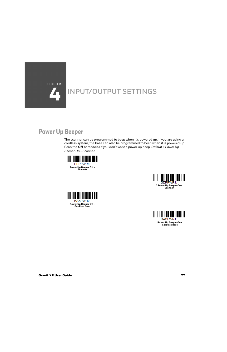 Input/output settings, Power up beeper, Chapter 4 - input/output settings | Power, Up beeper, Input/output settings power up beeper | Honeywell Granit 1991iSR Ultra-Rugged Standard-Range Barcode Scanner User Manual | Page 93 / 308