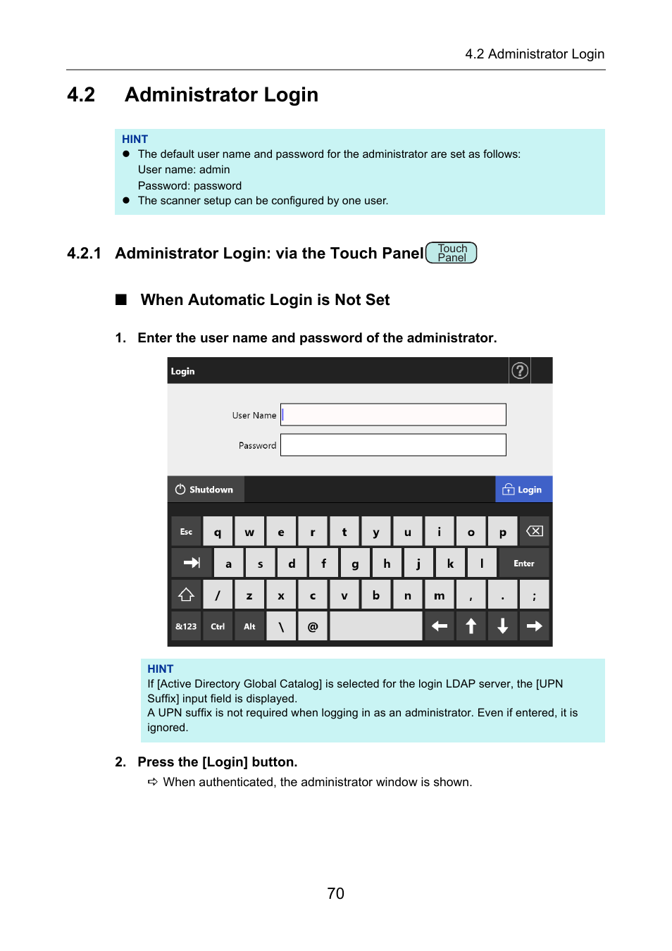2 administrator login, 1 administrator login: via the touch panel, When automatic login is not set | Administrator login, P.70) | Fujitsu Ricoh Fujitsu N7100E Network Image Scanner User Manual | Page 70 / 482