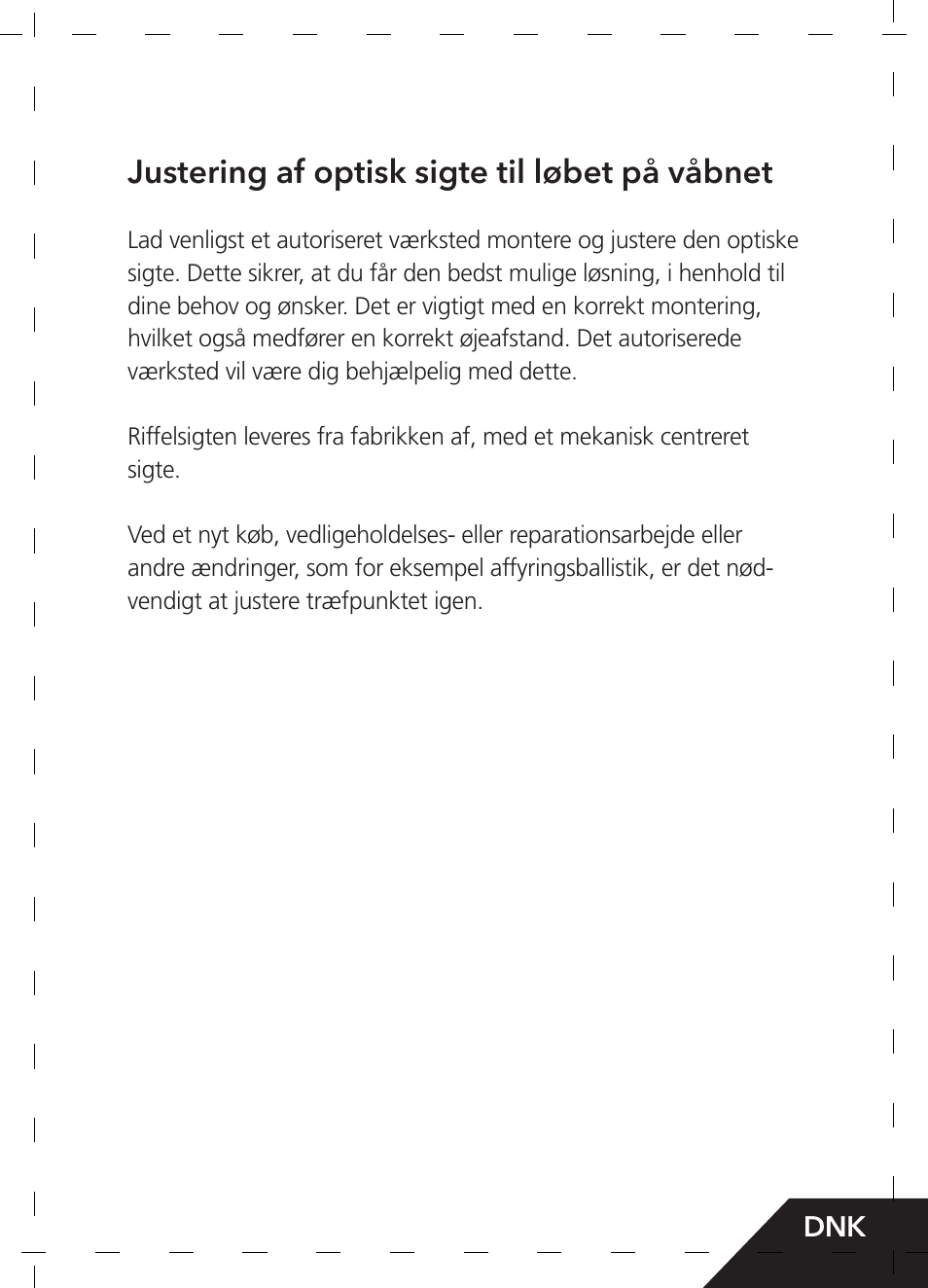 Justering af optisk sigte til løbet på våbnet | GPO USA 6-24x50 Passion 4X Riflescope (MOA Ballistic Reticle) User Manual | Page 125 / 152