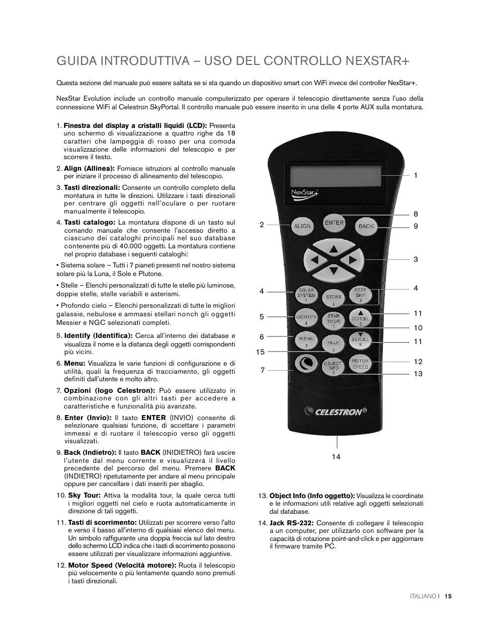 Guida introduttiva – uso del controllo nexstar | Celestron NexStar Evolution 6 150mm f/10 Schmidt-Cassegrain GoTo Telescope User Manual | Page 129 / 142