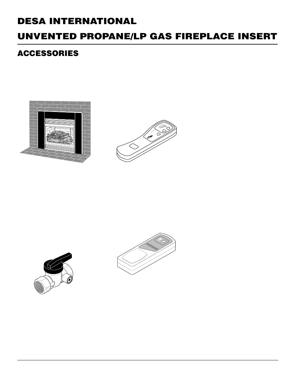 Accessories, Equipment shutoff valve - ga5010, Firebox brick liner g8010 series (not shown) | Duplex outlet kit ga3555 (not shown), Wall-mount thermostat switch - gwmt1, Wall-mount on/off switch - gwms2, Cleaning kit - cck, Not shown) | Desa VI33PR User Manual | Page 26 / 28