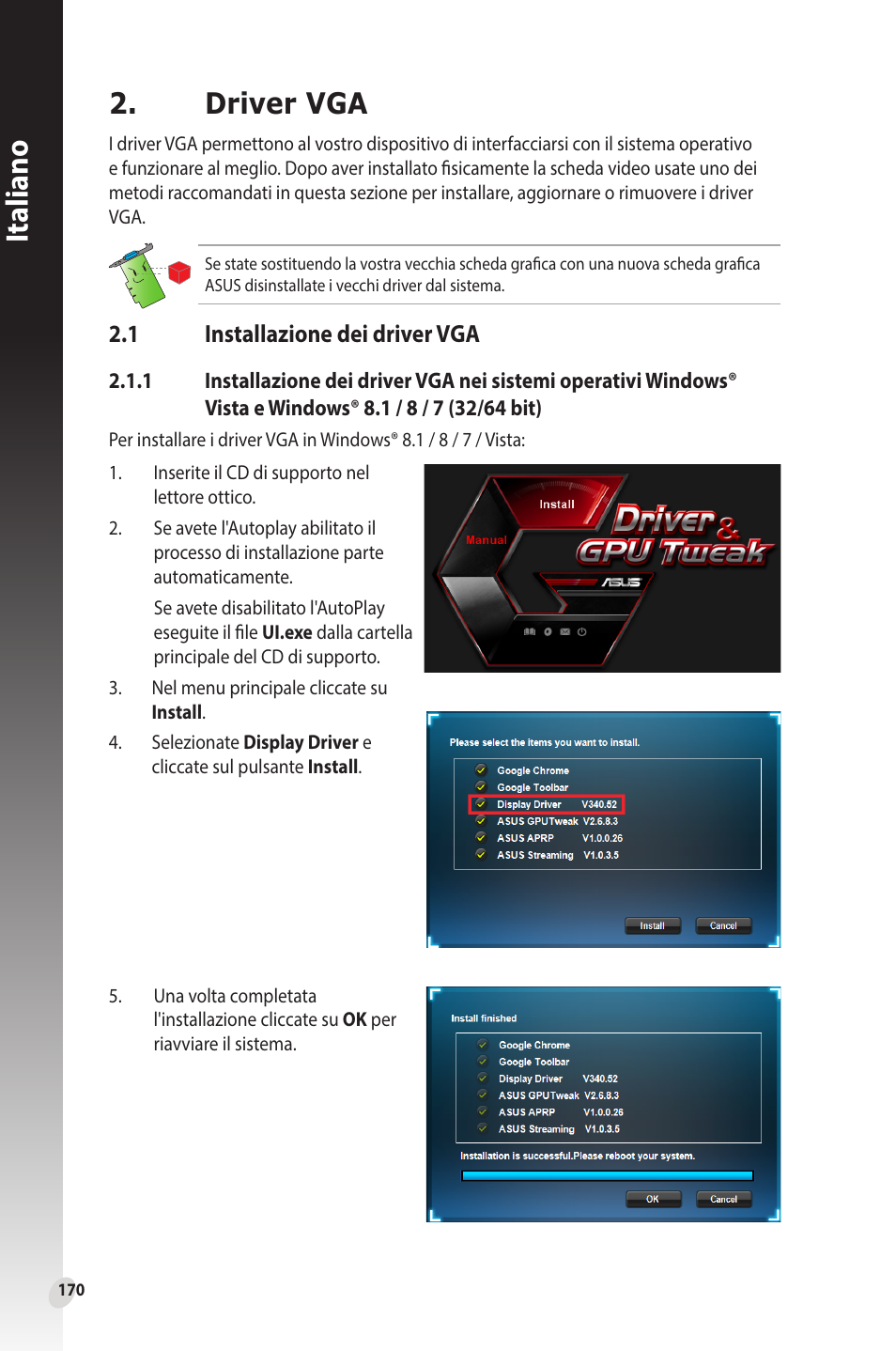 Driver vga, 1 installazione dei driver vga, Installazione dei driver vga | Italiano | Asus Phoenix GeForce GT 1030 OC Edition Graphics Card User Manual | Page 170 / 322