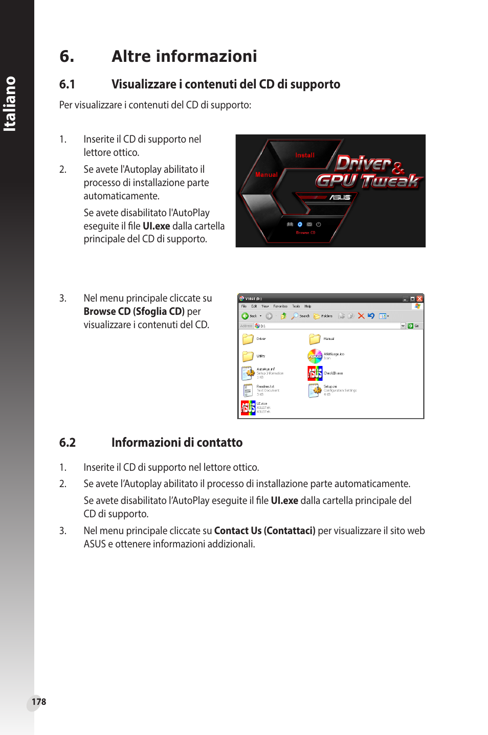 Altre informazioni, 1 visualizzare i contenuti del cd di supporto, 2 informazioni di contatto | Visualizzare i contenuti del cd di supporto, Informazioni di contatto, Italiano | Asus Phoenix GeForce GT 1030 OC Edition Graphics Card User Manual | Page 178 / 322