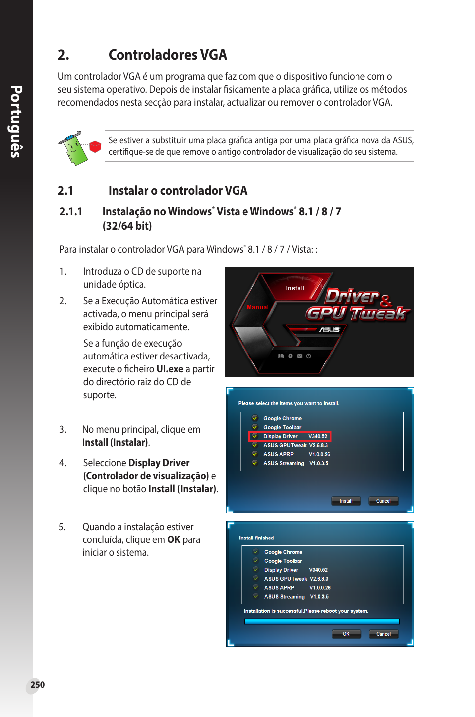 Controladores vga, 1 instalar o controlador vga, Instalar o controlador vga | Por tuguês | Asus Phoenix GeForce GT 1030 OC Edition Graphics Card User Manual | Page 250 / 322