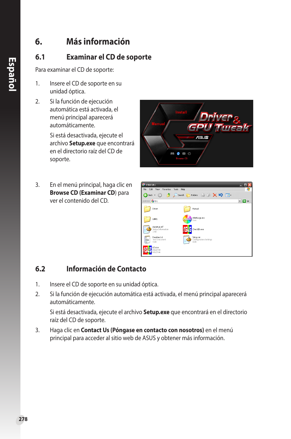 Más información, 1 examinar el cd de soporte, 2 información de contacto | Examinar el cd de soporte, Información de contacto, Español | Asus Phoenix GeForce GT 1030 OC Edition Graphics Card User Manual | Page 278 / 322