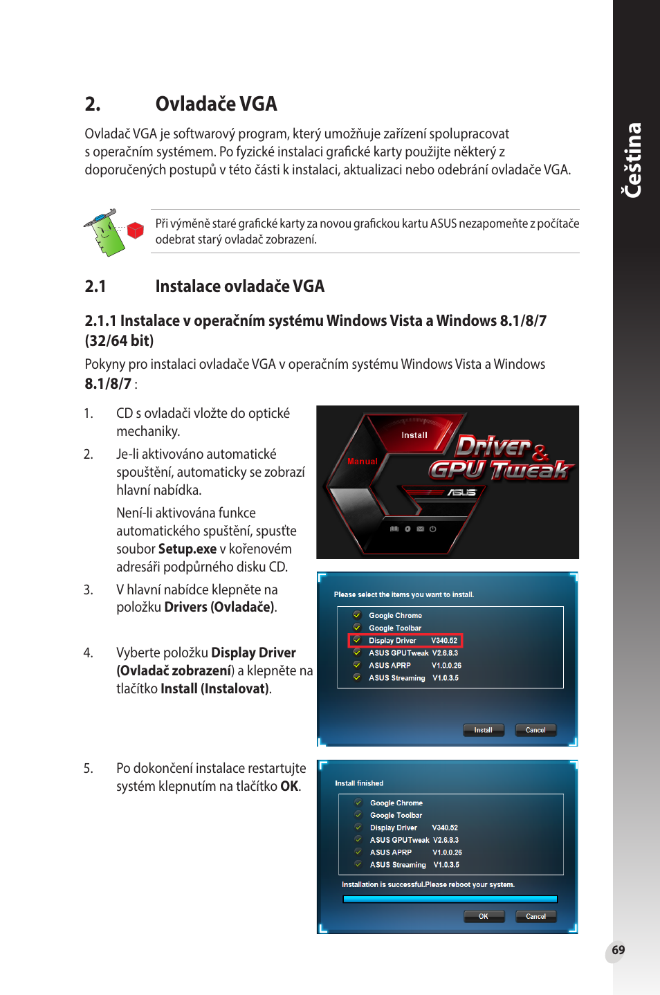 Ovladače vga, 1 instalace ovladače vga, Instalace ovladače vga | Čeština | Asus Phoenix GeForce GT 1030 OC Edition Graphics Card User Manual | Page 69 / 322