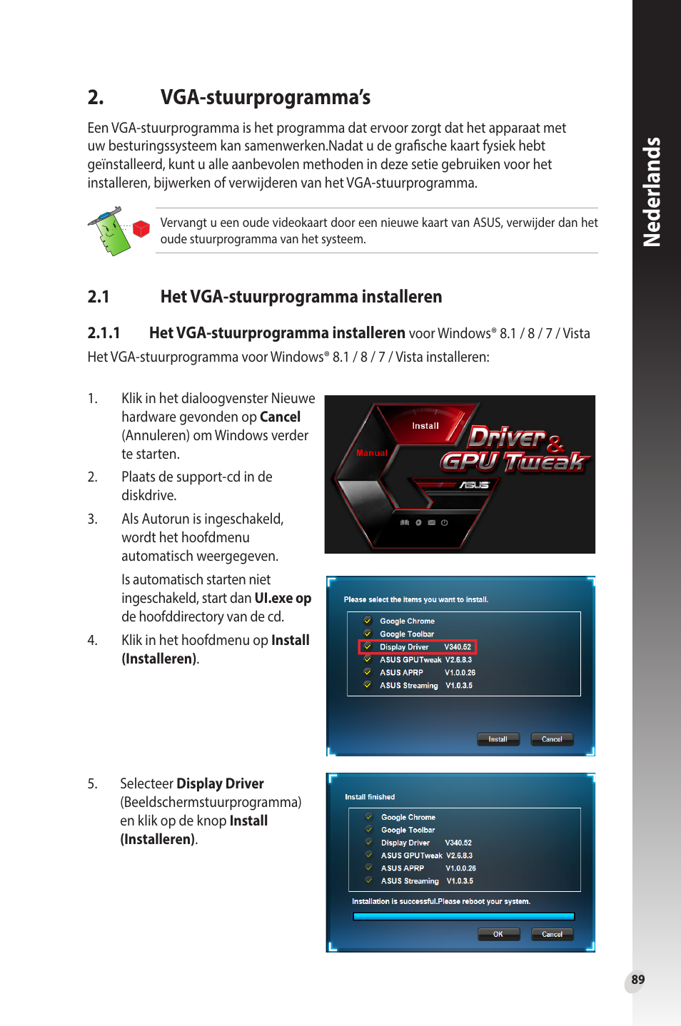 Vga-stuurprogramma’s, 1 het vga-stuurprogramma installeren, Het vga-stuurprogramma installeren | Neder lands | Asus Phoenix GeForce GT 1030 OC Edition Graphics Card User Manual | Page 89 / 322