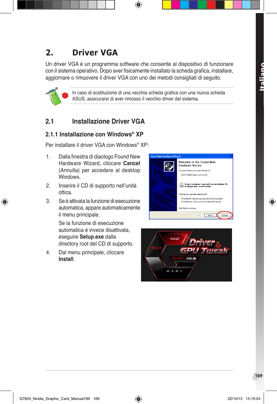 Driver vga, 1 installazione driver vga, Installazione driver vga | Italiano | Asus Radeon RX 6800 XT TUF GAMING Graphics Card User Manual | Page 169 / 321