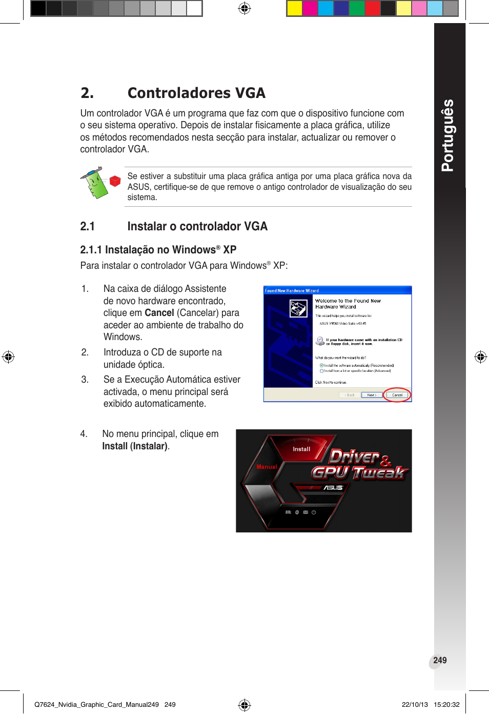 Controladores vga, 1 instalar o controlador vga, Instalar o controlador vga | Português | Asus Radeon RX 6800 XT TUF GAMING Graphics Card User Manual | Page 249 / 321