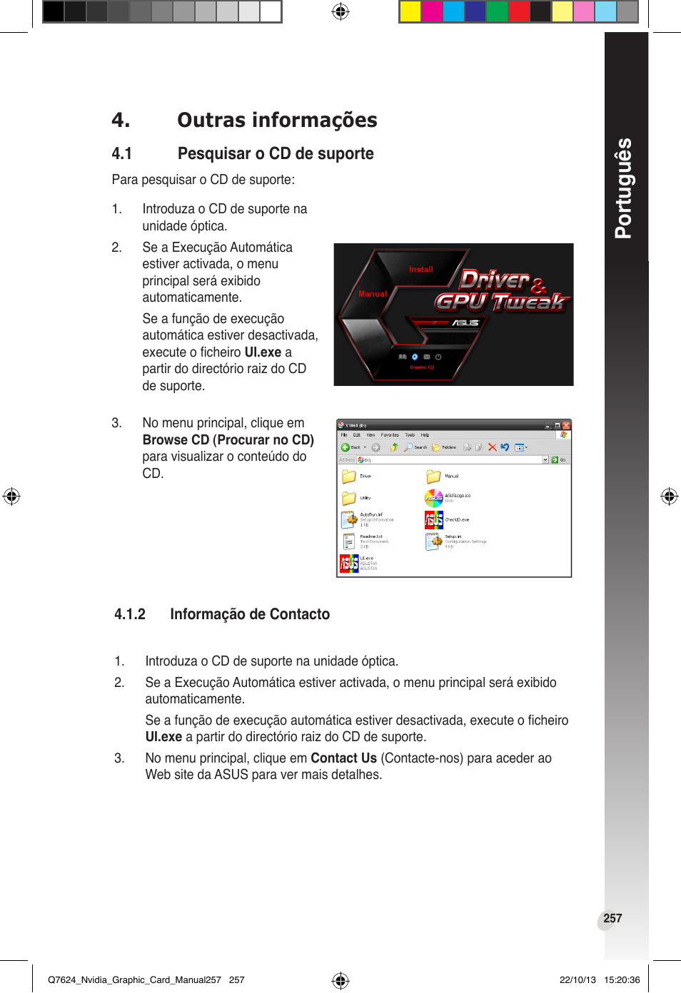 Outras informações, 1 pesquisar o cd de suporte, Pesquisar o cd de suporte | Português | Asus Radeon RX 6800 XT TUF GAMING Graphics Card User Manual | Page 257 / 321