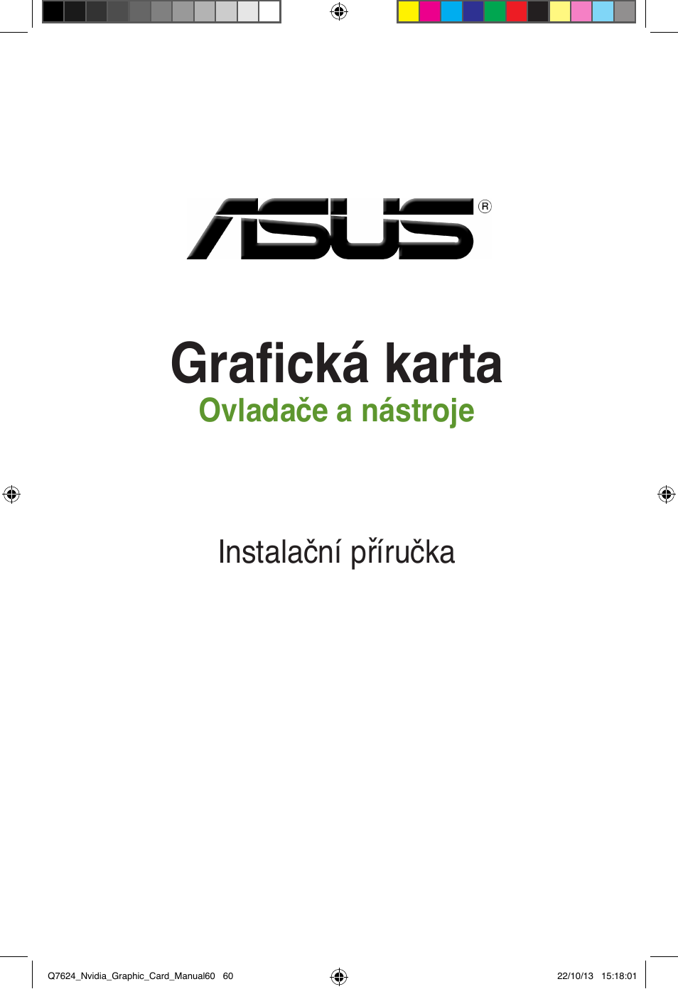 Grafická karta, Ovladače a nástroje instalační příručka | Asus Radeon RX 6800 XT TUF GAMING Graphics Card User Manual | Page 60 / 321