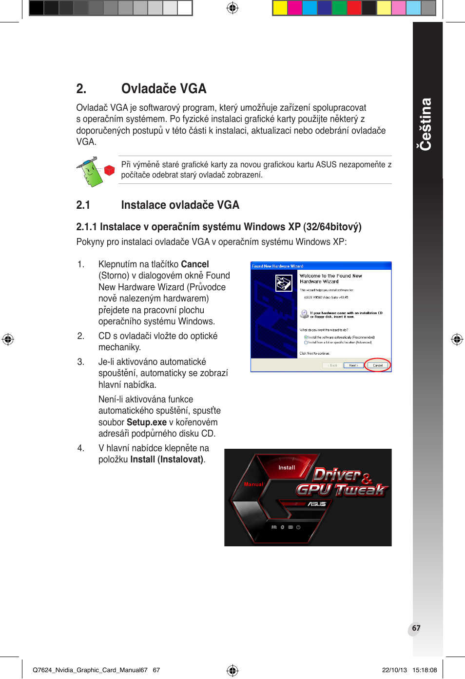 Ovladače vga, 1 instalace ovladače vga, Instalace ovladače vga | Čeština | Asus Radeon RX 6800 XT TUF GAMING Graphics Card User Manual | Page 67 / 321