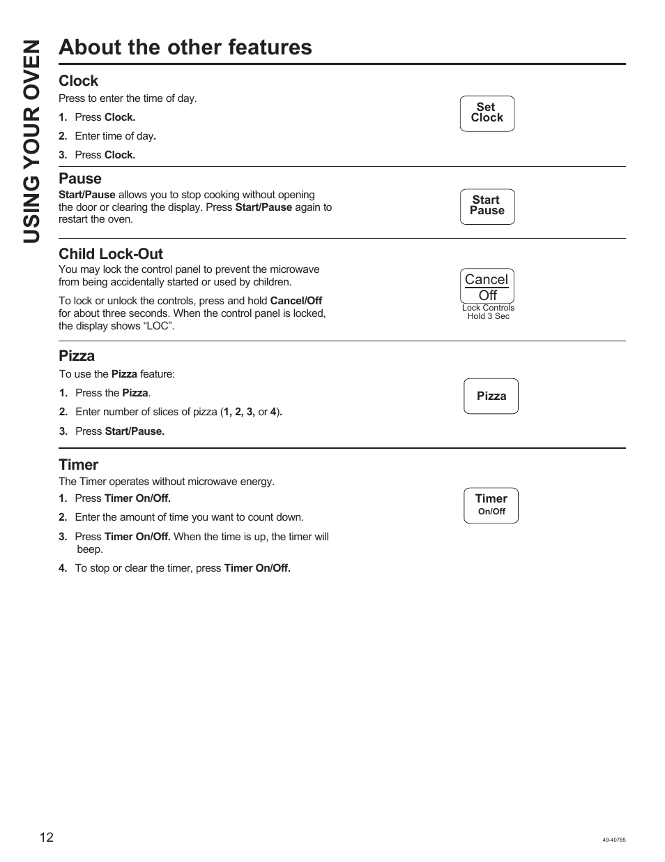 Using your oven about the other features, Clock, Pause | Child lock-out, Timer, Pizza, Cancel off | GE 1.6 cu. ft. Countertop Microwave Oven Use and Care Guide User Manual | Page 12 / 32