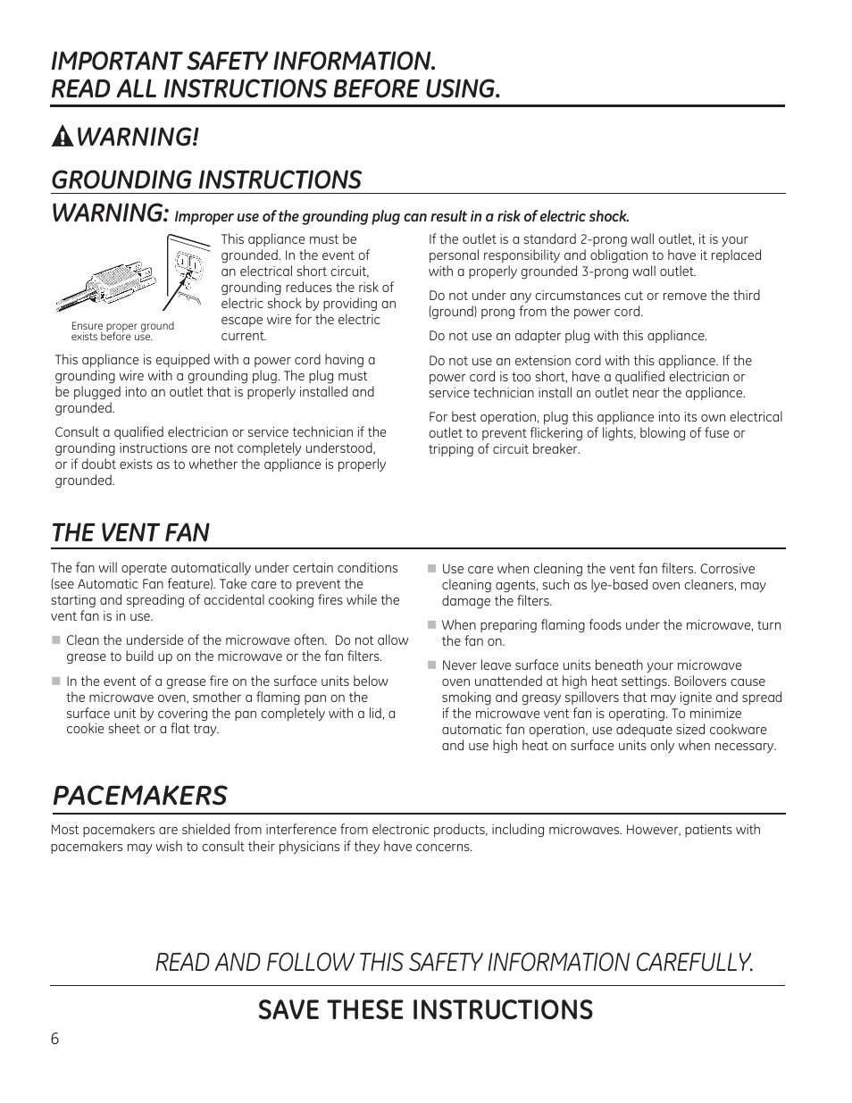 Save these instructions, Pacemakers, Warning | The vent fan, Read and follow this safety information carefully | GE 1.6 cu. ft. Over-the-Range Microwave Oven Use and Care Guide User Manual | Page 6 / 48