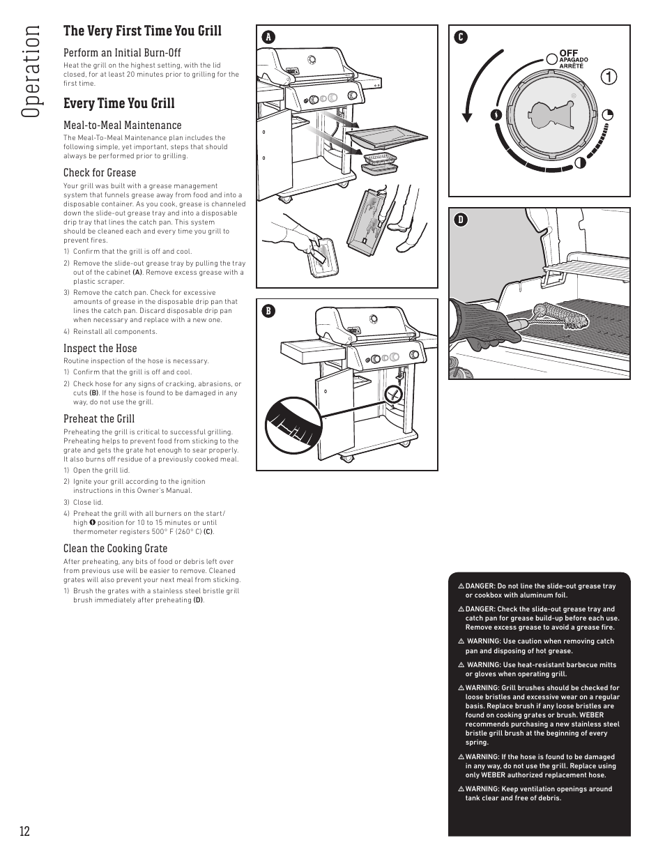 Op er at ion, The very first time you grill, Every time you grill | Perform an initial burn-off, Meal-to-meal maintenance, Check for grease, Inspect the hose, Preheat the grill, Clean the cooking grate | weber Spirit Spirit SP-335 Freestanding Gas Grill User Guide User Manual | Page 12 / 68