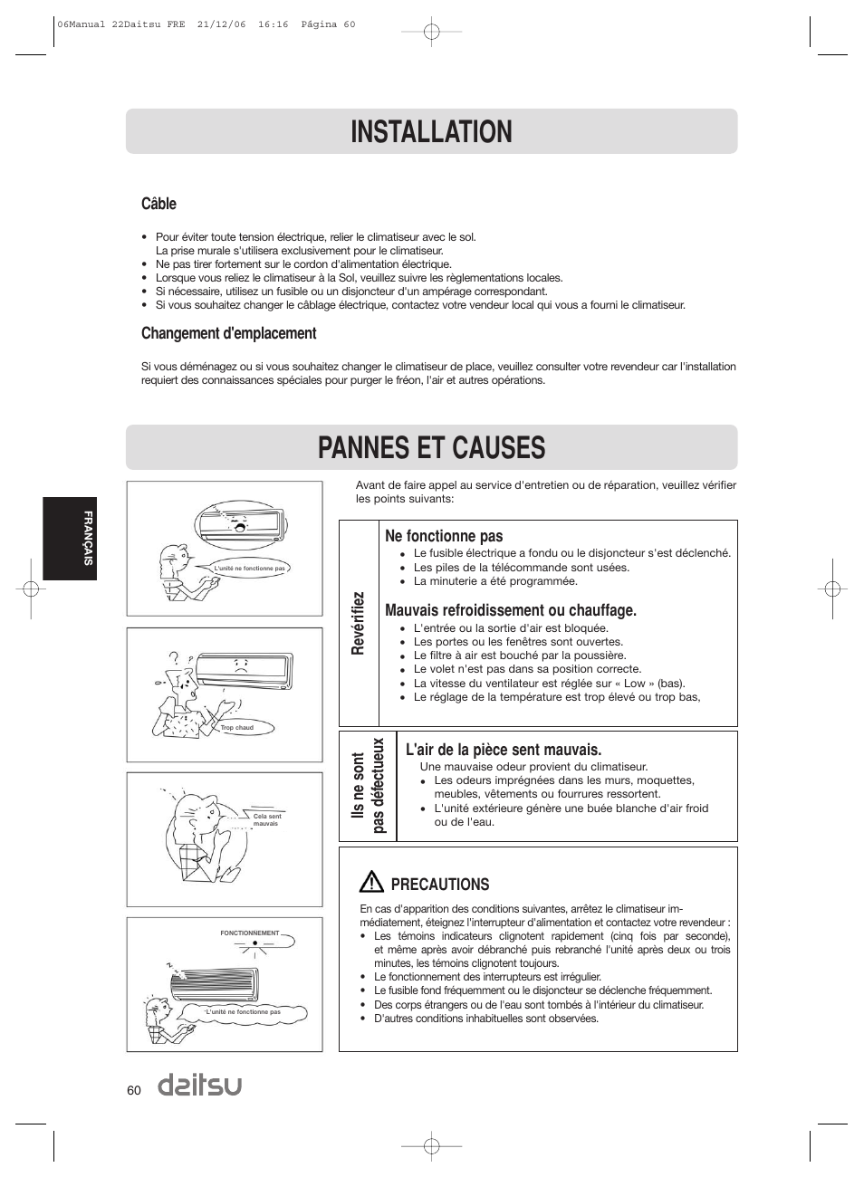 Installation, Pannes et causes, Ne fonctionne pas | Mauvais refroidissement ou chauffage, L'air de la pièce sent mauvais, Câble, Changement d'emplacement, Revérifiez ils ne sont pas défectueux precautions | Daitsu ASD 129U11 User Manual | Page 62 / 98