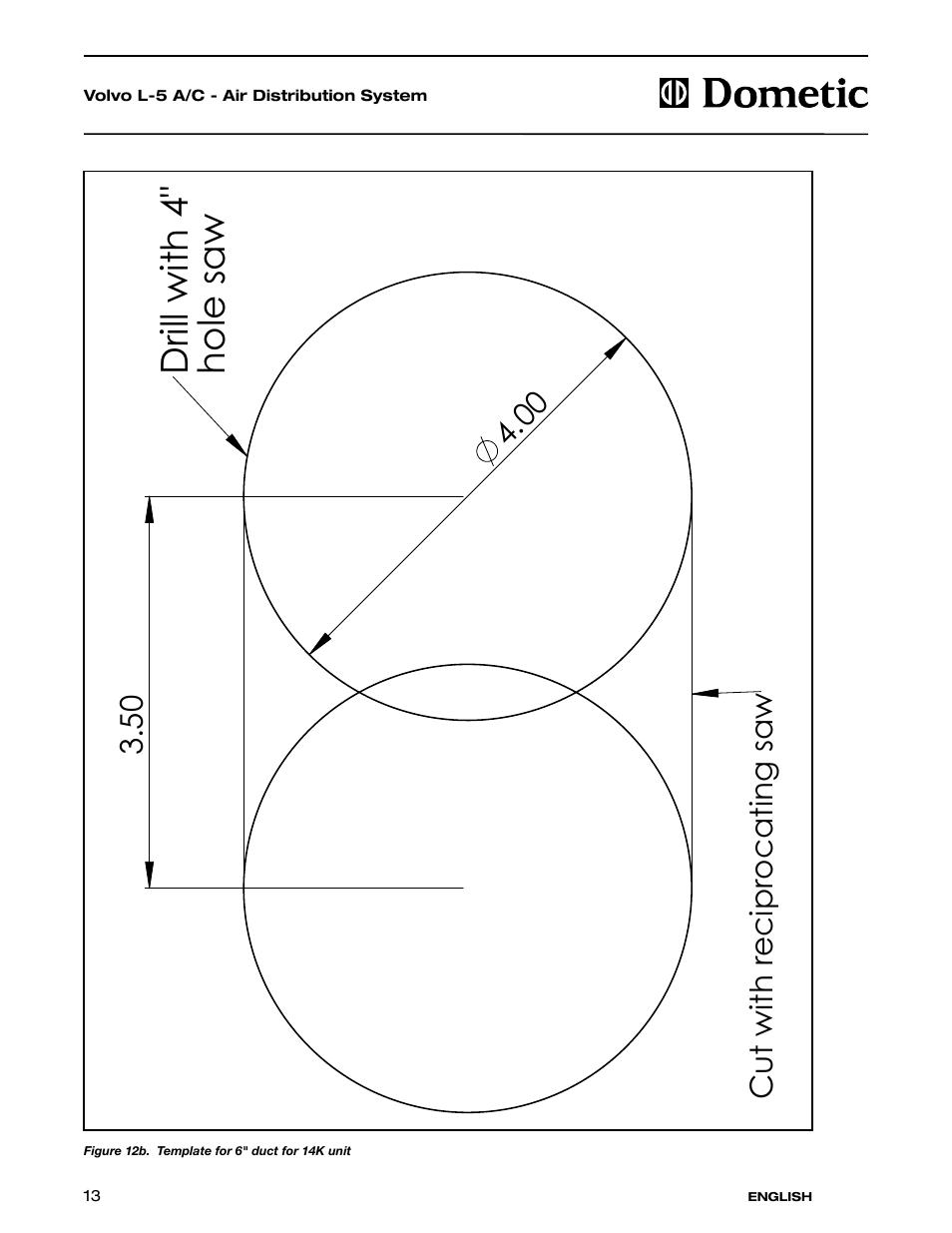 Drill with 4" hole saw, Cut with reciprocating saw | Dometic VN 780 User Manual | Page 13 / 24