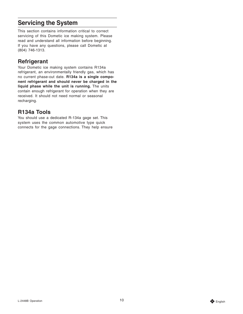 Servicing the system, Refrigerant, R134a tools | Constant pressure valve (cpv), Quick connect fittings (qc), Recharging the system, System shutdown, Evacuate refrigerant | Dometic Eskimo Ice Remote Ice Crushing System User Manual | Page 10 / 28