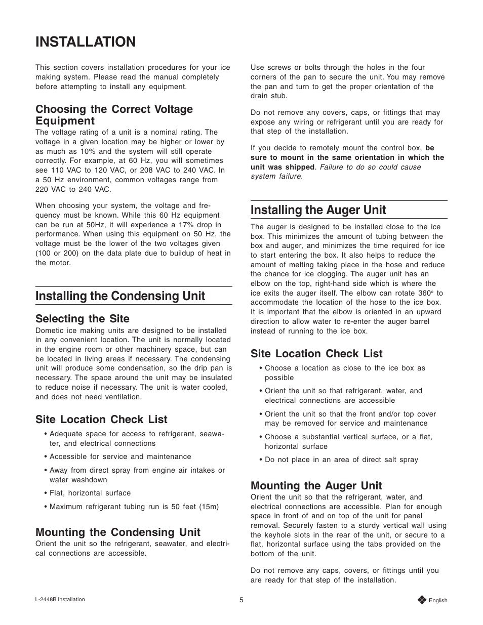 Installation, Choosing the correct voltage equipment, Installing the condensing unit 5 | Selecting the site, Site location check list, Mounting the condensing unit, Installing the auger unit, Mounting the auger unit, Site location check list mounting the auger unit, Installing the condensing unit | Dometic Eskimo Ice Remote Ice Crushing System User Manual | Page 5 / 28