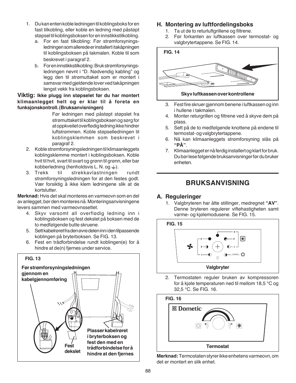 Bruksanvisning, Viktig, H. montering av luftfordelingsboks | A. reguleringer | Dometic CARAVAN B3200 User Manual | Page 87 / 120