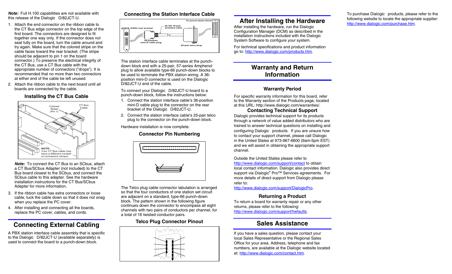 Connecting external cabling, After installing the hardware, Warranty and return information | Warranty period, Sales assistance, Installing the ct bus cable, Connecting the station interface cable, Connector pin numbering, Telco plug connector pinout, Contacting technical support | Dialogic PBX Integration Board D/82JCT-U User Manual | Page 2 / 2