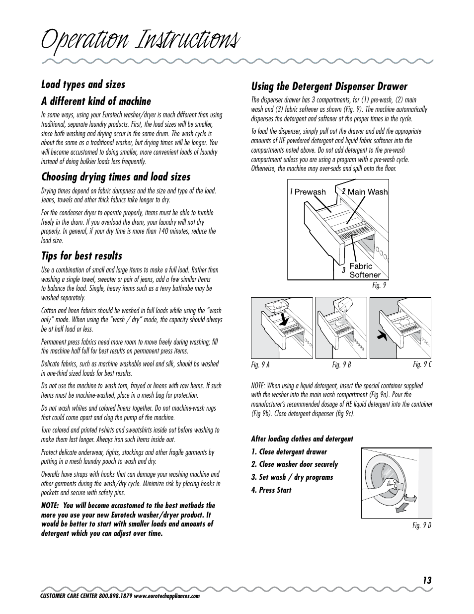 Operation instructions, Using the detergent dispenser drawer, Load types and sizes a different kind of machine | Choosing drying times and load sizes, Tips for best results | Eurotech Appliances EWC177 User Manual | Page 13 / 20