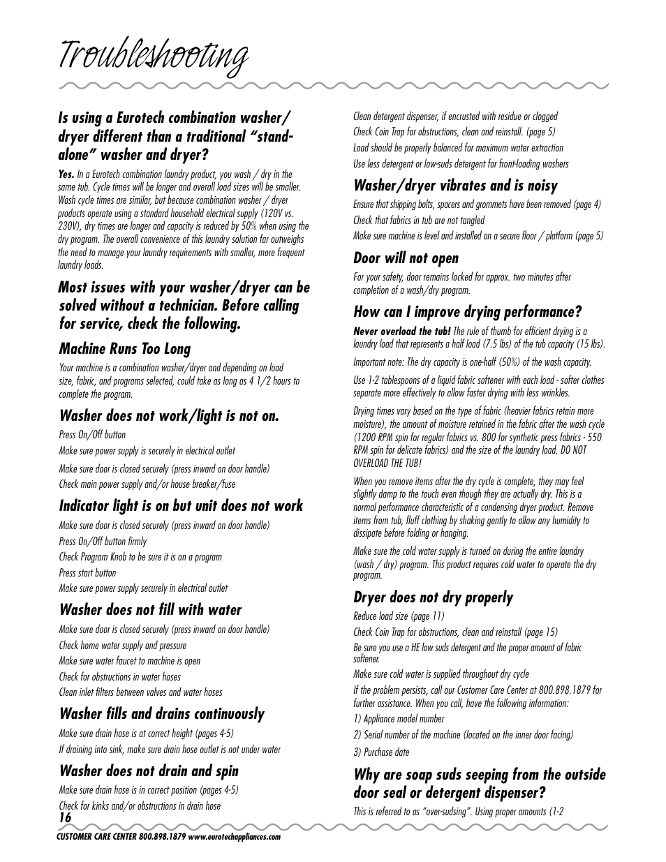 Troubleshooting, Washer does not work/light is not on, Indicator light is on but unit does not work | Washer does not fill with water, Washer fills and drains continuously, Washer does not drain and spin, Washer/dryer vibrates and is noisy, Door will not open, How can i improve drying performance, Dryer does not dry properly | Eurotech Appliances EWC177 User Manual | Page 16 / 20