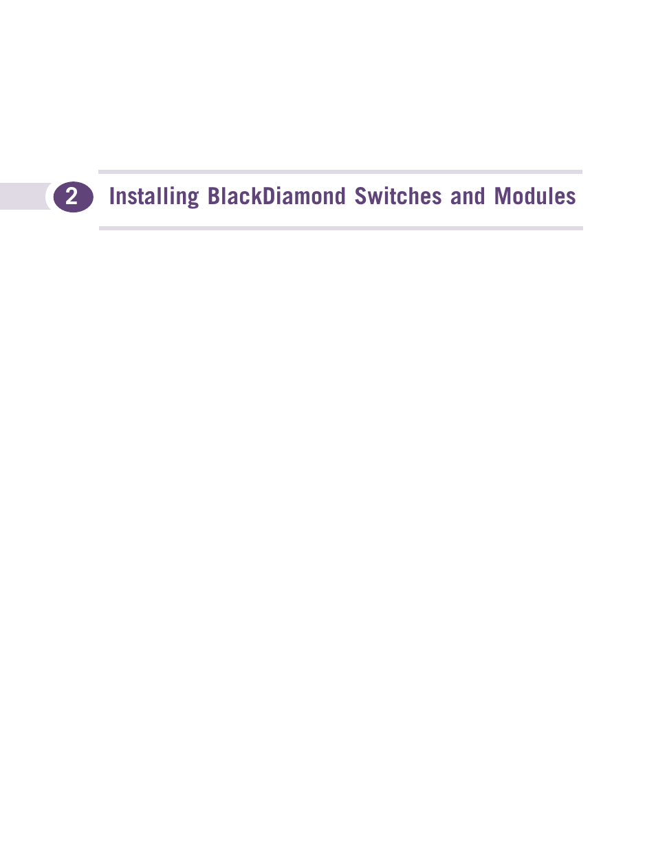 Installing blackdiamond switches and modules, 2installing blackdiamond switches and modules | Extreme Networks BlackDiamond 12804 User Manual | Page 39 / 160