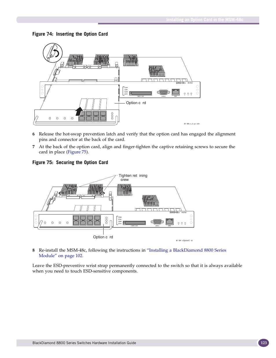The slot, Figure 74, Figure 74: inserting the option card | Figure 75: securing the option card, Installing an option card in the msm-48c | Extreme Networks BlackDiamond 8800 Series User Manual | Page 123 / 180