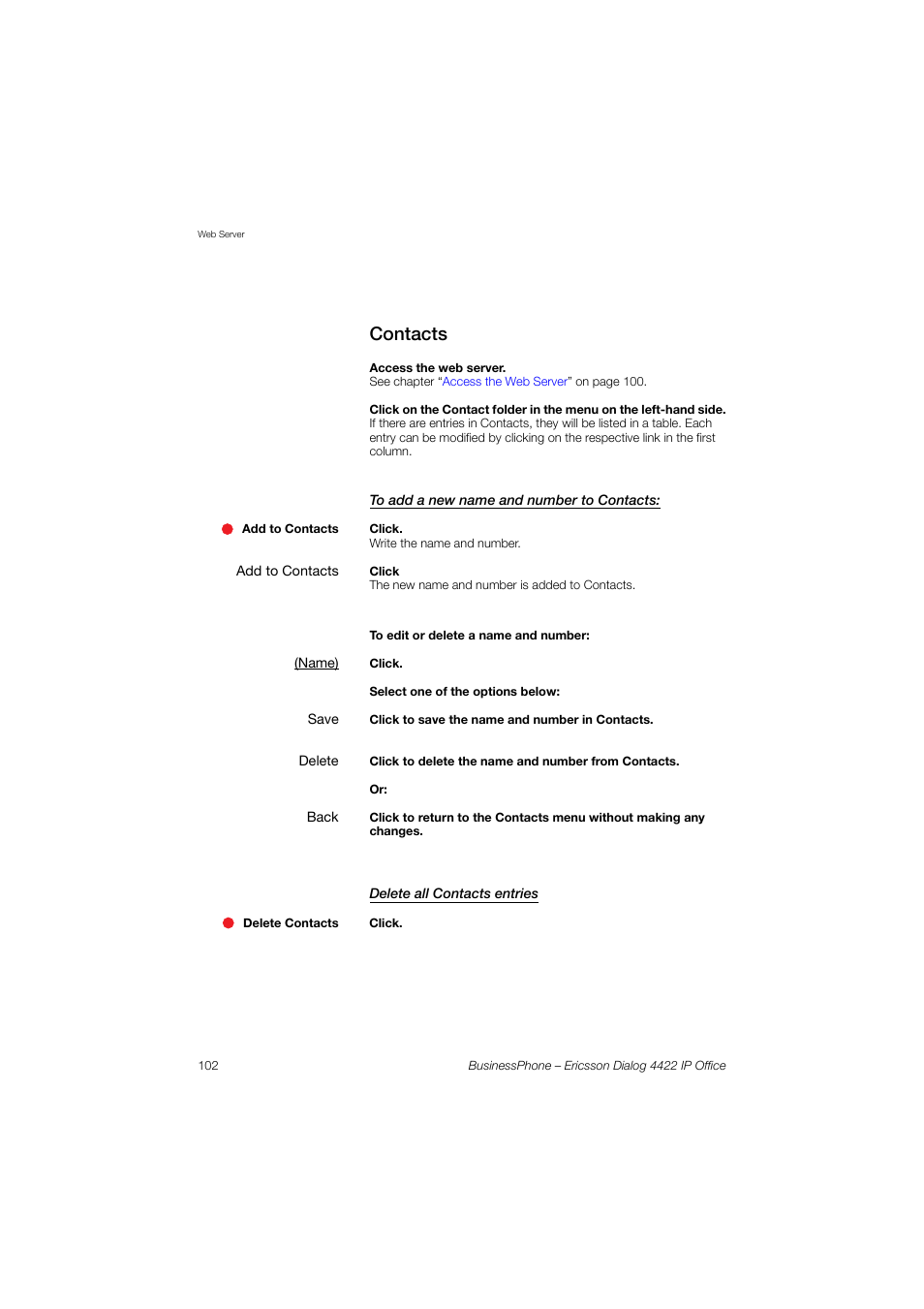 Contacts, To add a new name and number to contacts, Delete all contacts entries | Ericsson 4422 User Manual | Page 102 / 128