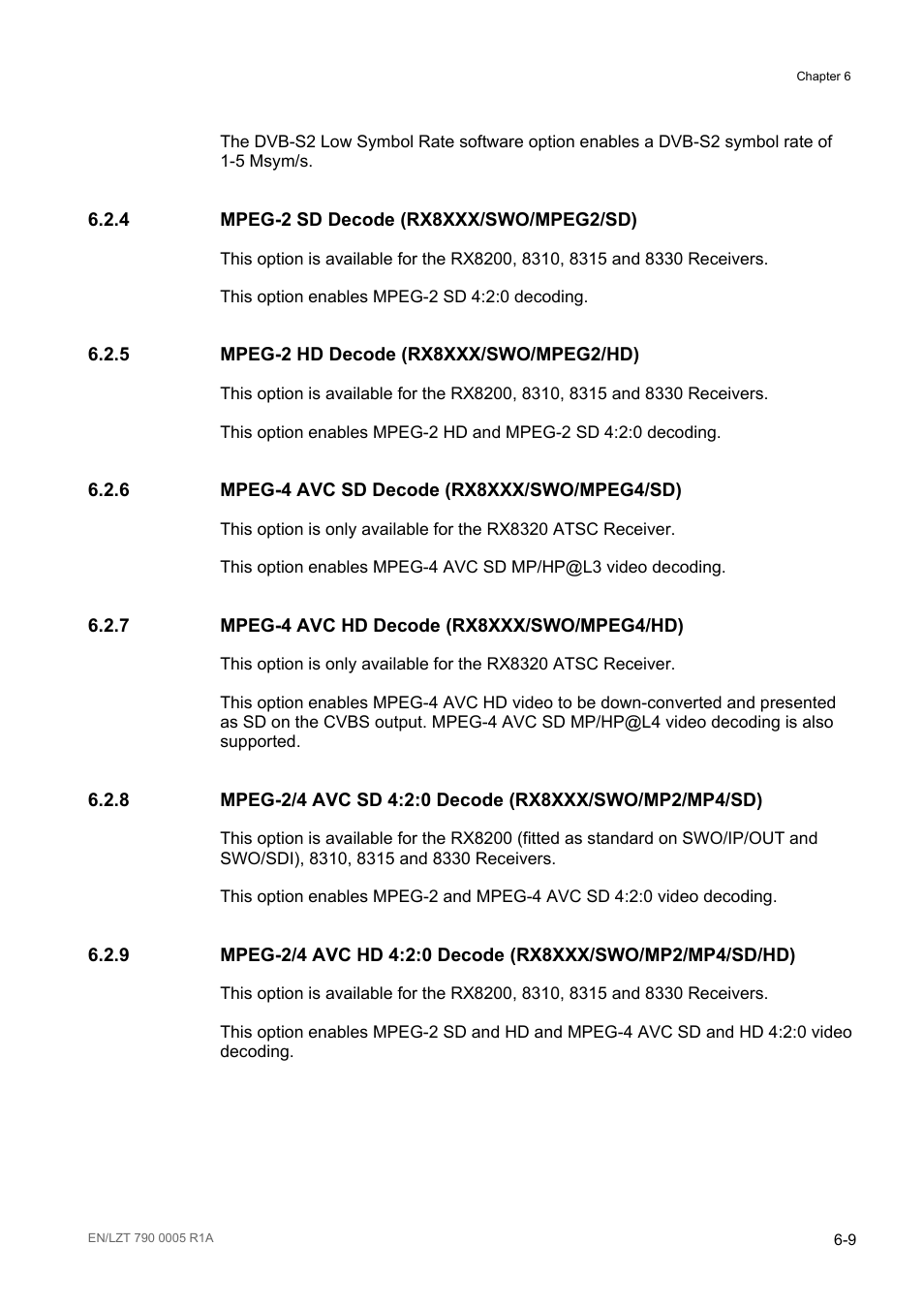 4 mpeg-2 sd decode (rx8xxx/swo/mpeg2/sd), 5 mpeg-2 hd decode (rx8xxx/swo/mpeg2/hd), 6 mpeg-4 avc sd decode (rx8xxx/swo/mpeg4/sd) | 7 mpeg-4 avc hd decode (rx8xxx/swo/mpeg4/hd), Mpeg-2 sd decode (rx8xxx/swo/mpeg2/sd) -9, Mpeg-2 hd decode (rx8xxx/swo/mpeg2/hd) -9, Mpeg-4 avc sd decode (rx8xxx/swo/mpeg4/sd) -9, Mpeg-4 avc hd decode (rx8xxx/swo/mpeg4/hd) -9 | Ericsson RX8000 Series User Manual | Page 167 / 236