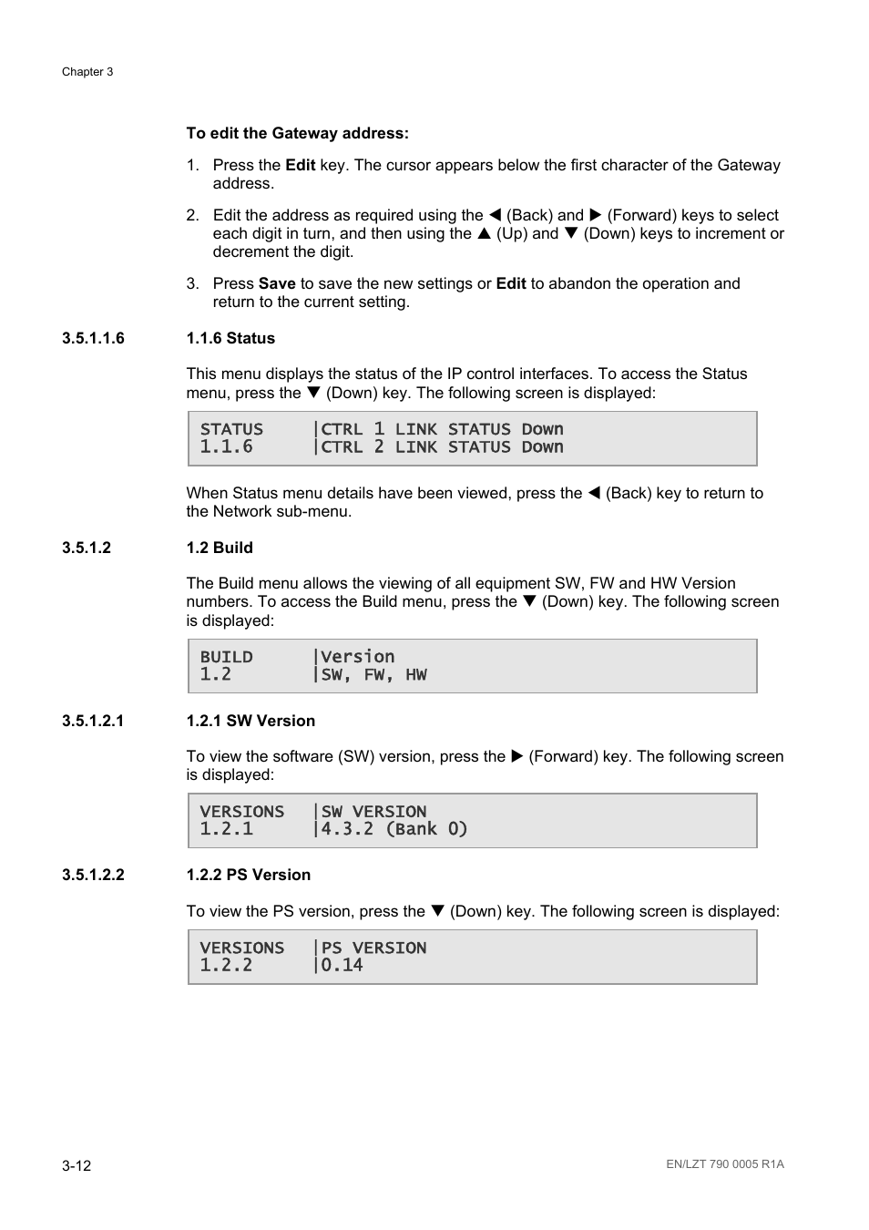 6 1.1.6 status, 2 1.2 build, 1 1.2.1 sw version | 2 1.2.2 ps version, 2 build -12 | Ericsson RX8000 Series User Manual | Page 60 / 236